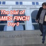 The Trial of James Finch (day 3)